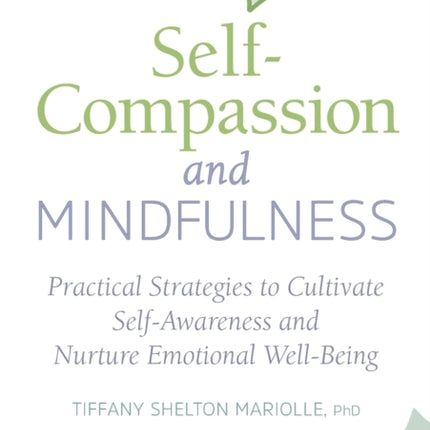 Self-Compassion and Mindfulness: Practical