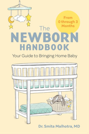 The Newborn Handbook: Your Guide to Bringing Home