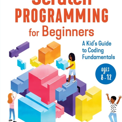 Scratch Programming for Beginners: A Kid's Guide to Coding Fundamentals