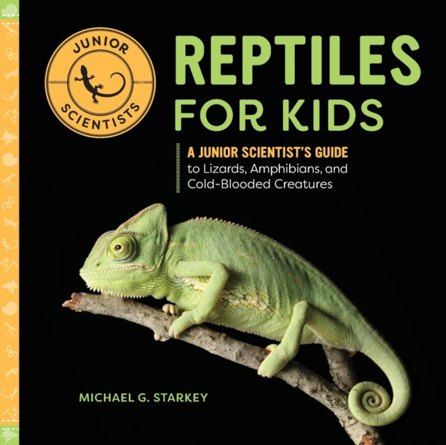 Reptiles for Kids: A Junior Scientist's Guide to