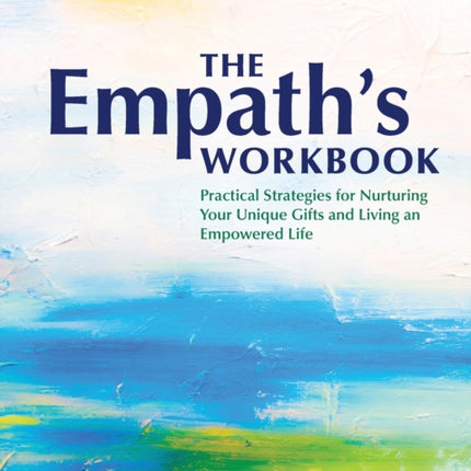 The Empath's Workbook: Practical Strategies for