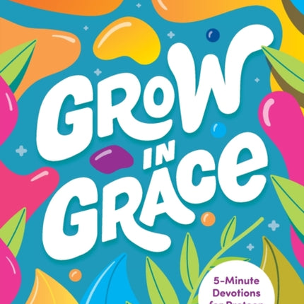 Grow in Grace: 5-Minute Devotions for Preteen