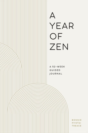 A Year of Zen: A 52-Week Guided Journal