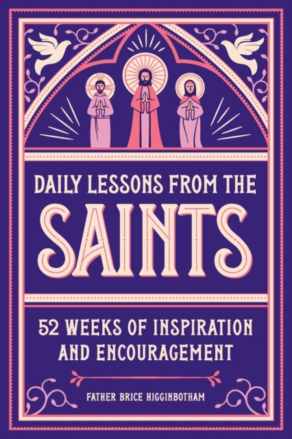 Daily Lessons from the Saints: 52 Weeks of