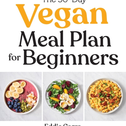 The 30-Day Vegan Meal Plan for Beginners