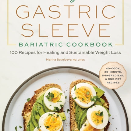 Easy Gastric Sleeve Bariatric Cookbook: 100 Recipes for Healing and Sustainable Weight Loss