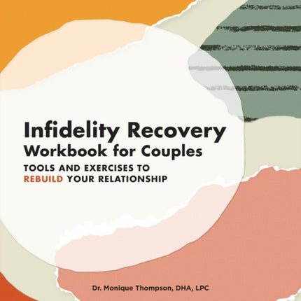 Infidelity Recovery Workbook for Couples: Tools and Exercises to Rebuild Your Relationship