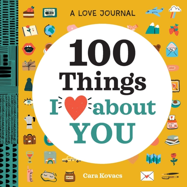 A Love Journal: 100 Things I Love about You