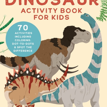 Dinosaur Activity Book for Kids: 70 Activities