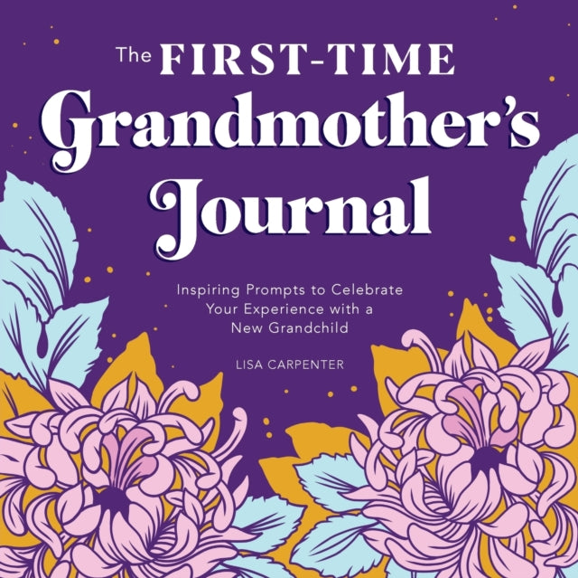 The First-Time Grandmother's Journal: Inspiring