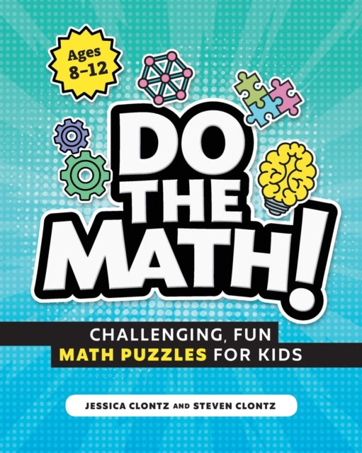 Do the Math!: Challenging, Fun Math Puzzles for Kids