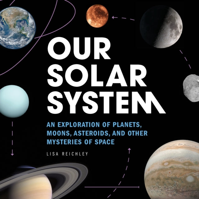 Our Solar System: An Exploration of Planets,