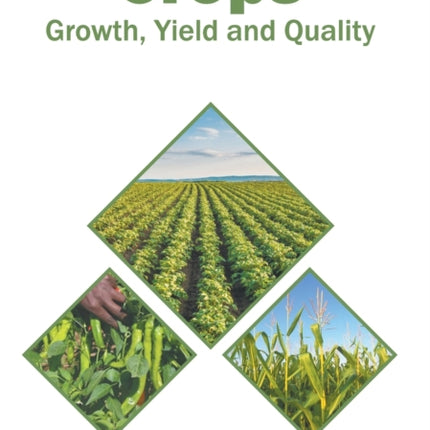 Crops: Growth, Yield and Quality