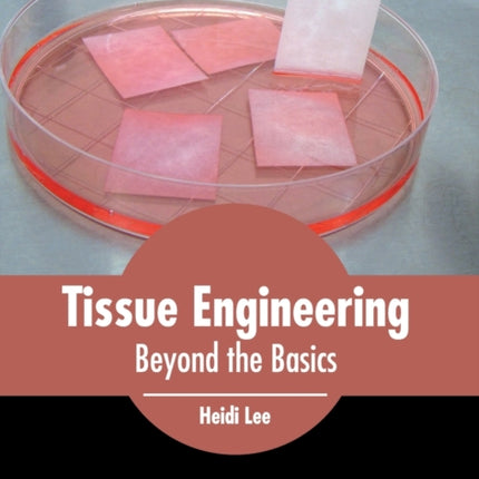 Tissue Engineering: Beyond the Basics