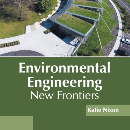 Environmental Engineering: New Frontiers