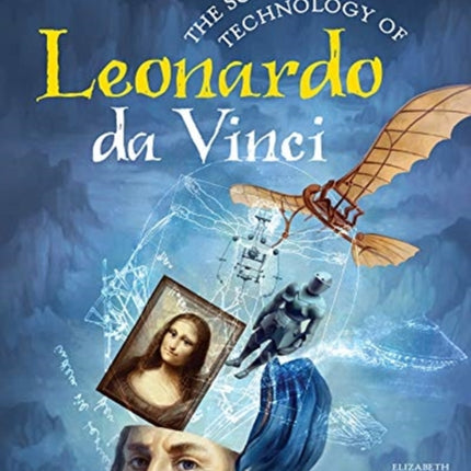 The Science and Technology of Leonardo Da Vinci