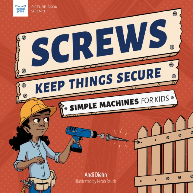Screws Keep Things Secure: Simple Machines for