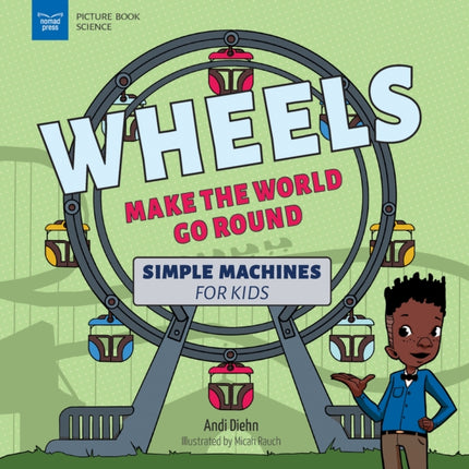 Wheels Make the World Go Round: Simple Machines