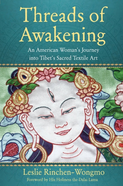 Threads of Awakening: An American Woman’s Journey into Tibet’s Sacred Textile Art