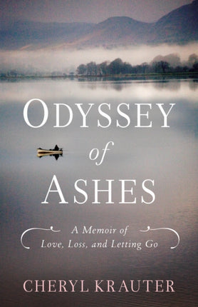 Odyssey of Ashes: A Memoir of Love, Loss, and