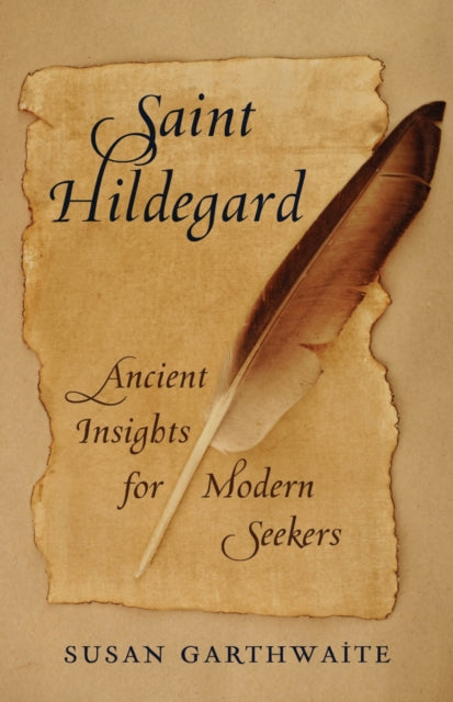 Saint Hildegard: Ancient Insights for Modern Seekers