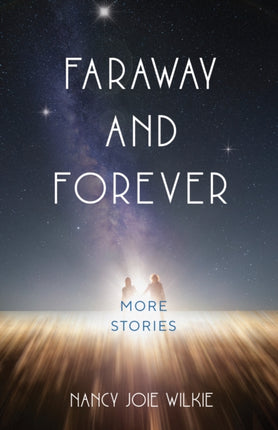 Faraway and Forever: More Stories