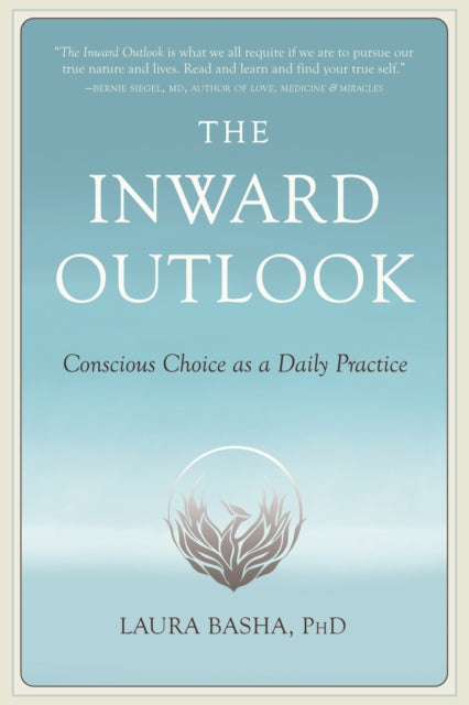 The Inward Outlook: Conscious Choice as a Daily Practice