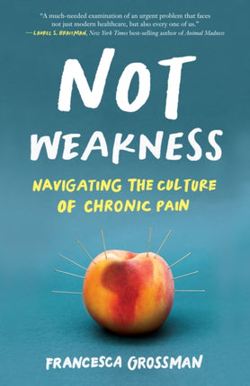 Not Weakness: Navigating the Culture of Chronic Pain