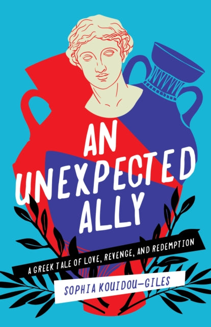 An Unexpected Ally: A Greek Tale of Love, Revenge, and Redemption