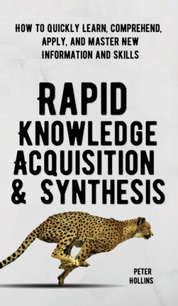 Rapid Knowledge Acquisition & Synthesis: How to