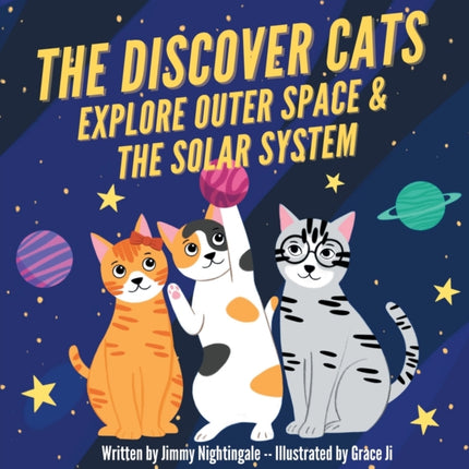The Discover Cats Explore Outer Space & and Solar System: A Children's Book About Scientific Education