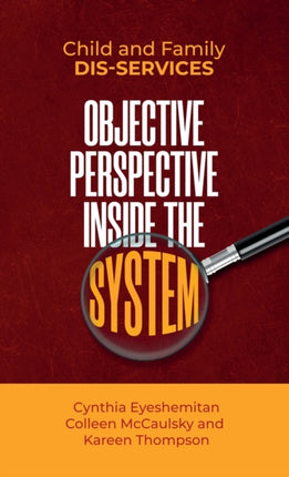 Child and Family Dis-services: Objective Perspective Inside the System