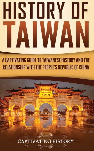 History of Taiwan: A Captivating Guide to
