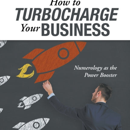 How to Turbocharge Your Business: Numerology As the Power Booster