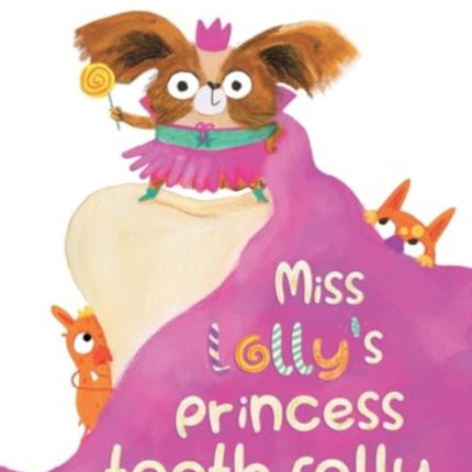 Miss Lollys Princess Tooth Folly