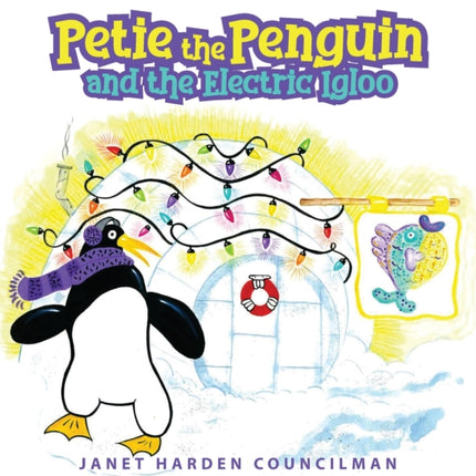 Petie the Penguin and the Electric Igloo
