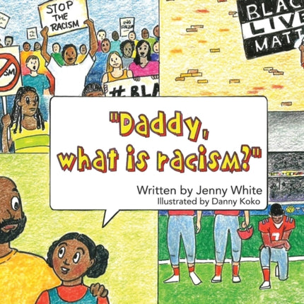 Daddy, What is Racism?