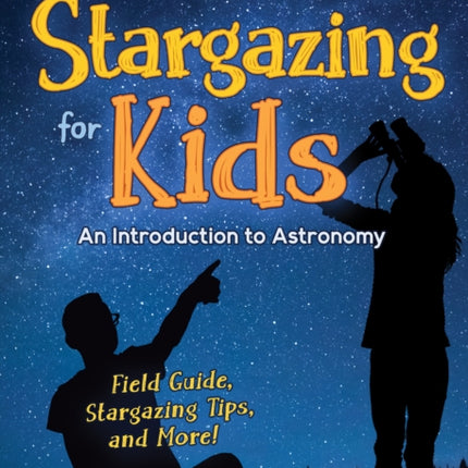 Stargazing for Kids: An Introduction to Astronomy