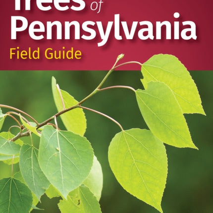 Trees of Pennsylvania Field Guide