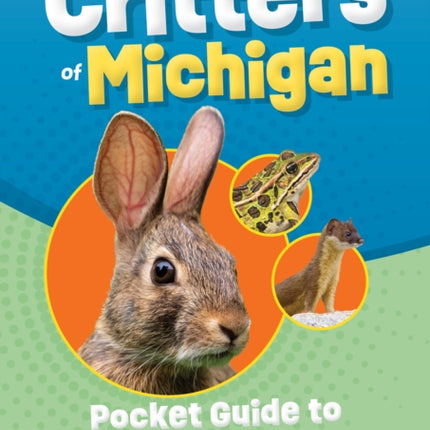 Critters of Michigan: Pocket Guide to Animals in Your State