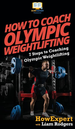 How To Coach Olympic Weightlifting: 7 Steps to