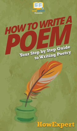 How To Write a Poem: Your Step By Step Guide To