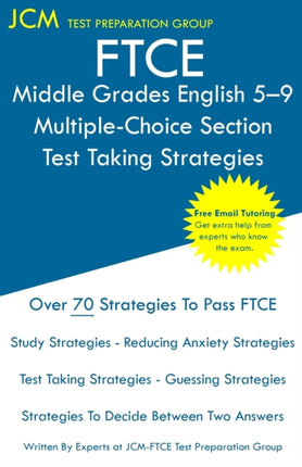 FTCE Middle Grades English 5-9 Multiple-Choice Section - Test Taking Strategies: FTCE 014 Exam - Free Online Tutoring - New 2020 Edition - The latest strategies to pass your exam.