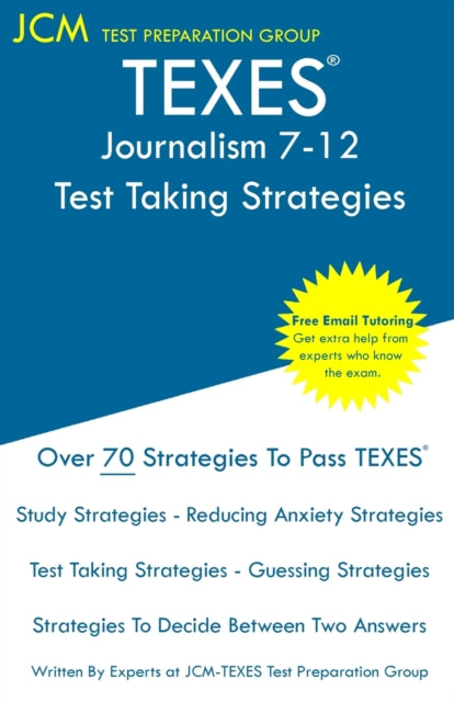 TEXES Journalism 7-12 - Test Taking Strategies: