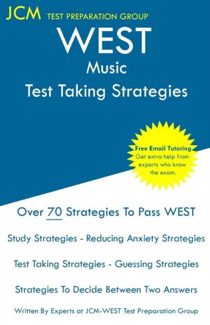 WEST Music - Test Taking Strategies: WEST 504 Exam - Free Online Tutoring - New 2020 Edition - The latest strategies to pass your exam.