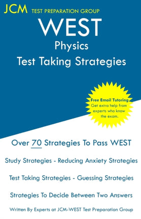 WEST Physics - Test Taking Strategies: WEST 308 Exam - Free Online Tutoring - New 2020 Edition - The latest strategies to pass your exam.