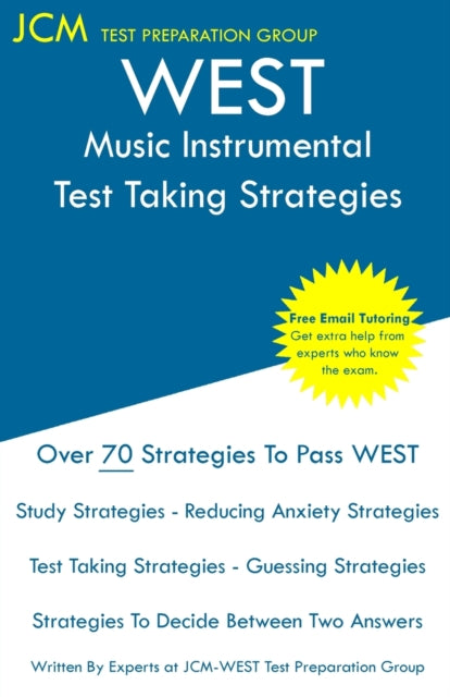 WEST Music Instrumental - Test Taking Strategies: WEST-E 057 Exam - Free Online Tutoring - New 2020 Edition - The latest strategies to pass your exam.