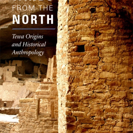 Winds from the North: Tewa Origins and Historical