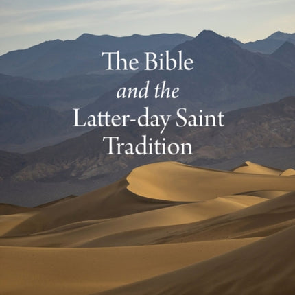 The Bible and the Latter-day Saint Tradition