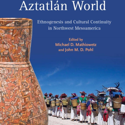 Reassessing the Aztatl225n World  Ethnogenesis
